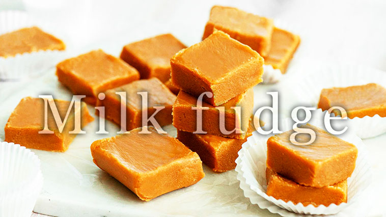 Milk fudge