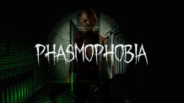Phasmophobia